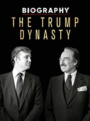 Biography: The Trump Dynasty