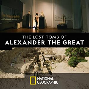 The Lost Tomb of Alexander the Great