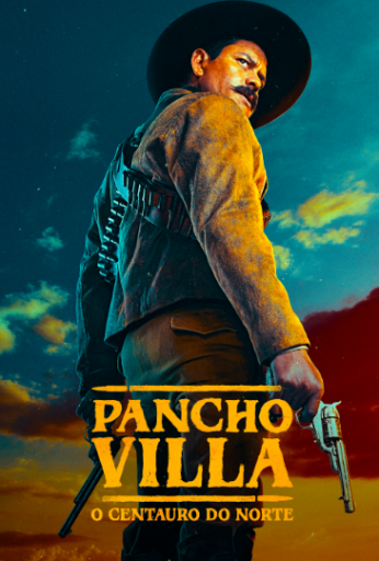 Pancho Villa. El Centauro del Norte