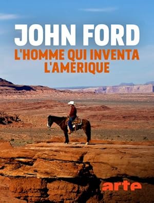 John Ford: The Man Who Invented America