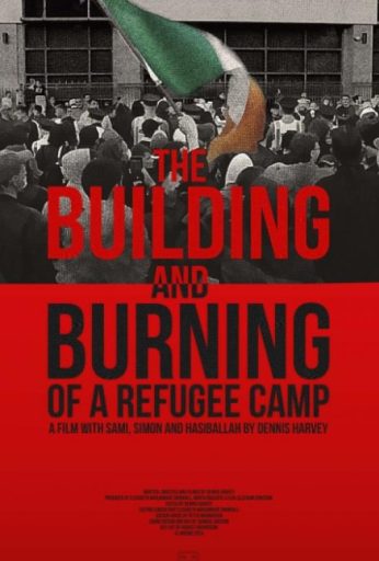 The Building and Burning of a Refugee Camp