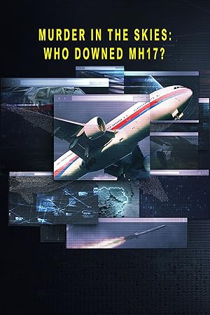 Murder in the Skies: Who Downed MH17?